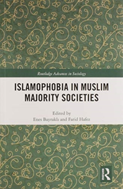 Book cover of: Islamophobia in Muslim Majority Societies