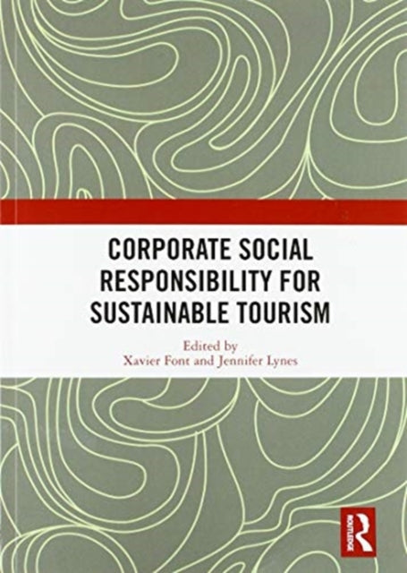 Book cover of: Corporate Social Responsibility for Sustainable Tourism. By: Xavier Font