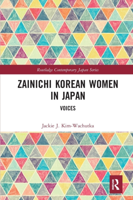 Book cover of: Zainichi Korean Women in Japan. By: Jackie J. Kim-Wachutka