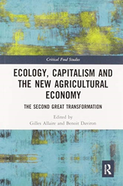 Book cover of: Ecology, Capitalism and the New Agricultural Economy