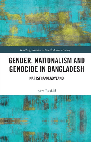 Gender, Nationalism, and Genocide in Bangladesh