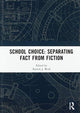 Book cover of: School Choice: Separating Fact from Fiction