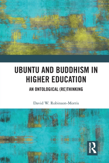 Book cover of: Ubuntu and Buddhism in Higher Education. By: David W. Robinson-Morris