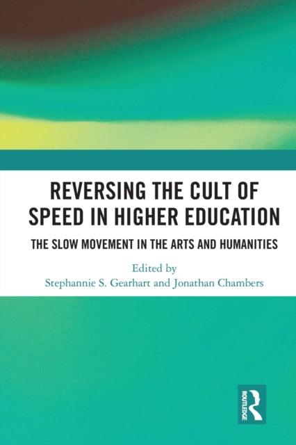 Book cover of: Reversing the Cult of Speed in Higher Education