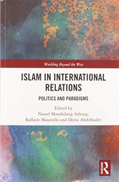 Book cover of: Islam in International Relations. By: Nassef Manabilang Adiong