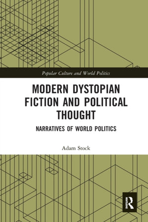 Modern Dystopian Fiction and Political Thought