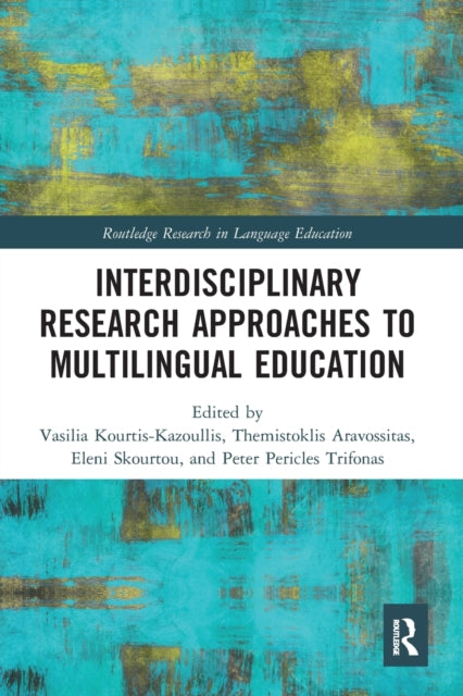Book cover of: Interdisciplinary Research Approaches to Multilingual Education. By: Vasilia Kourtis-Kazoullis