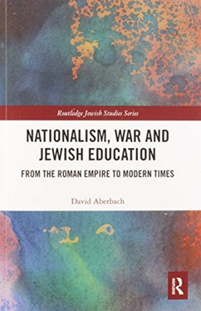 Book cover of: Nationalism, War and Jewish Education. By: David Aberbach
