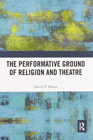 Performative Ground of Religion and Theatre
