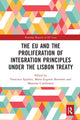 Book cover of: EU and the Proliferation of Integration Principles under the Lisbon Treaty