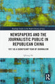 Book cover of: Newspapers and the Journalistic Public in Republican China. By: Qiliang He