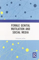 Book cover of: Female Genital Mutilation and Social Media. By: Christina Julios