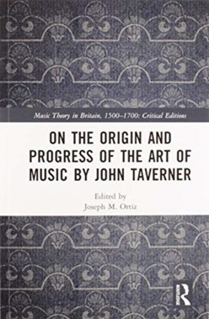 On the Origin and Progress of the Art of Music by John Taverner