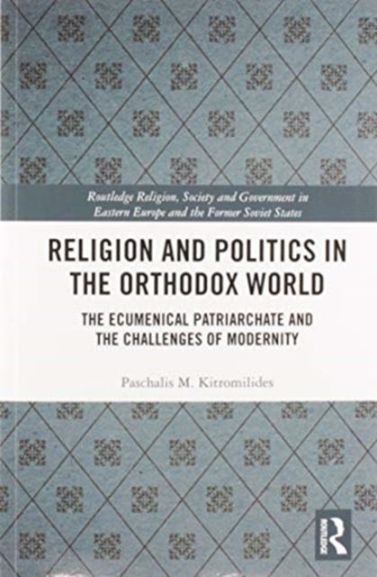 Book cover of: Religion and Politics in the Orthodox World. By: Paschalis Kitromilides