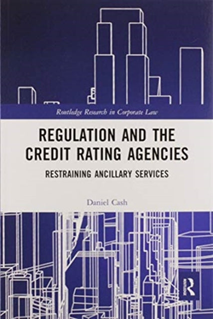 Book cover of: Regulation and the Credit Rating Agencies. By: Daniel Cash