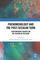 Book cover of: Phenomenology and the Post-Secular Turn. By: Michael Staudigl
