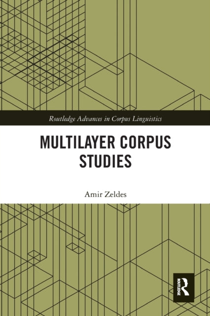 Book cover of: Multilayer Corpus Studies. By: Amir Zeldes
