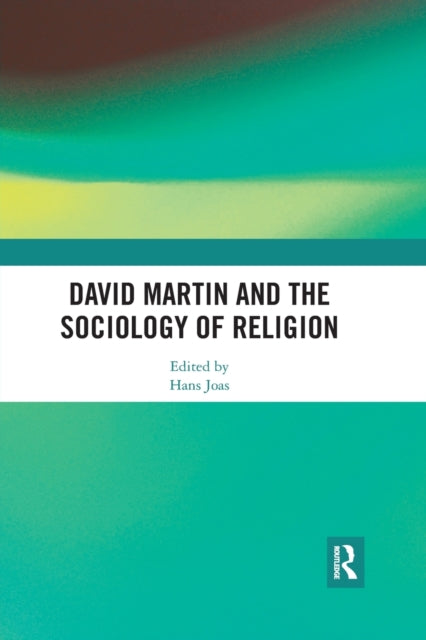 Book cover of: David Martin and the Sociology of Religion