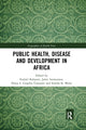 Book cover of: Public Health, Disease and Development in Africa. By: Ezekiel Kalipeni