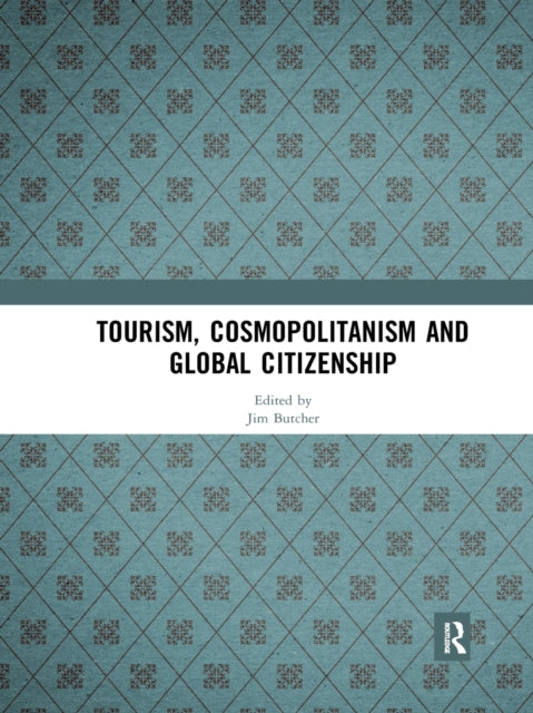 Book cover of: Tourism, Cosmopolitanism and Global Citizenship. By: Jim Butcher