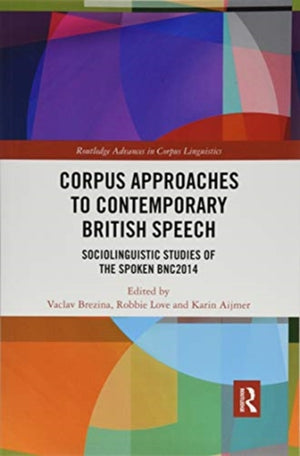 Corpus Approaches to Contemporary British Speech