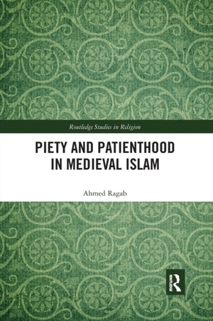 Piety and Patienthood in Medieval Islam