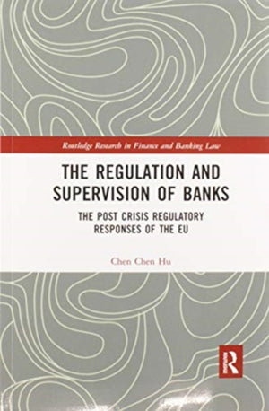 The Regulation and Supervision of Banks