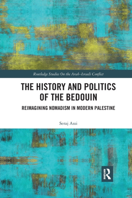 Book cover of: History and Politics of the Bedouin