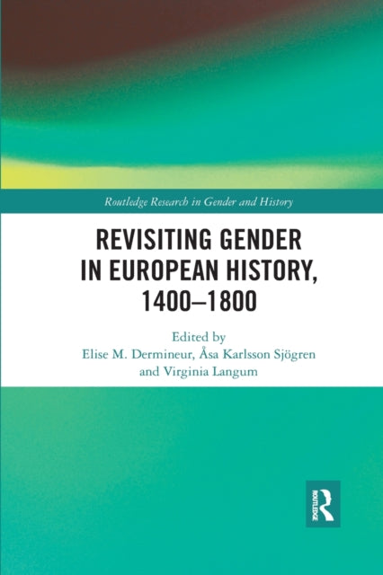 Book cover of: Revisiting Gender in European History, 1400–1800