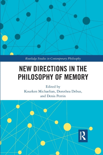 Book cover of: New Directions in the Philosophy of Memory. By: Kourken Michaelian