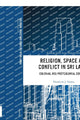 Book cover of: Religion, Space and Conflict in Sri Lanka. By: Harris, Elizabeth J.