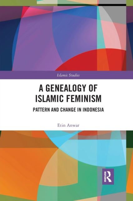 Book cover of: Genealogy of Islamic Feminism. By: Etin Anwar