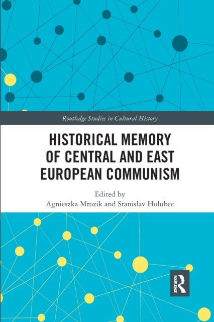Book cover of: Historical Memory of Central and East European Communism