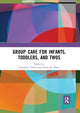 Book cover of: Group Care for Infants, Toddlers, and Twos. By: Deborah J. Norris