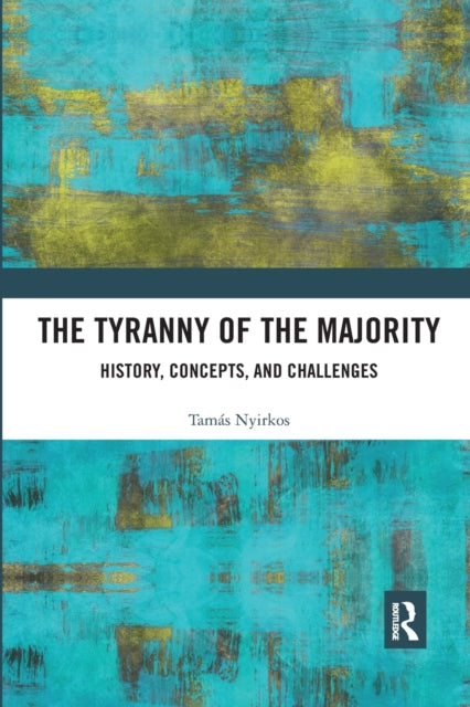 Book cover of: Tyranny of the Majority