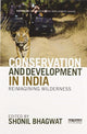 Book cover of: Conservation and Development in India. By: Shonil Bhagwat