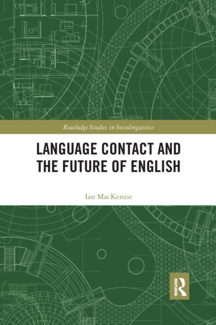 Book cover of: Language Contact and the Future of English. By: Ian MacKenzie