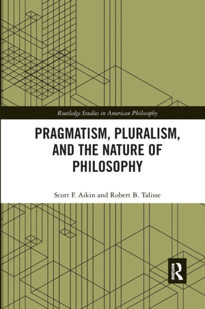 Pragmatism, Pluralism, and the Nature of Philosophy