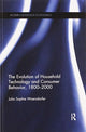 Book cover of: Evolution of Household Technology and Consumer Behavior, 1800-2000