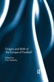 Book cover of: Origins and Birth of the Europe of football