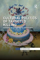Book cover of: Cultural Politics of Targeted Killing. By: Kyle Grayson