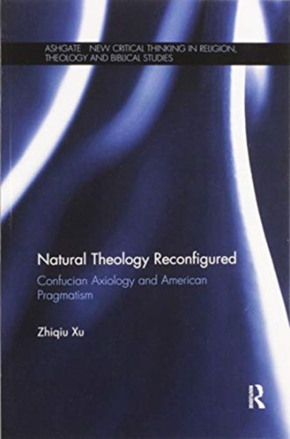 Book cover of: Natural Theology Reconfigured. By: Zhiqiu Xu