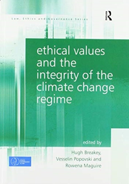 Book cover of: Ethical Values and the Integrity of the Climate Change Regime. By: Hugh Breakey