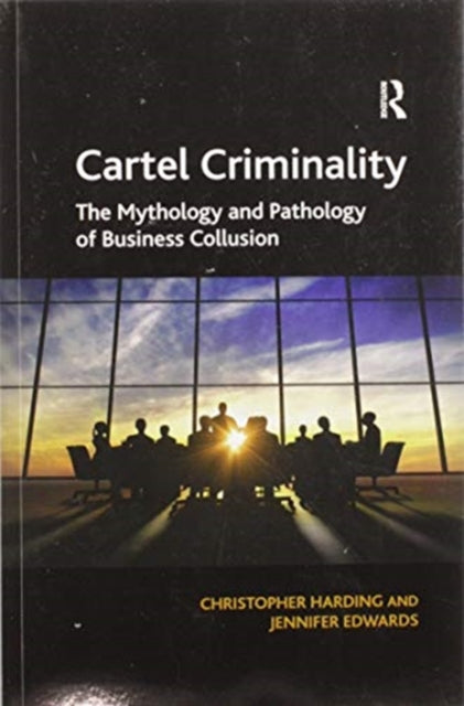 Book cover of: Cartel Criminality. By: Christopher Harding