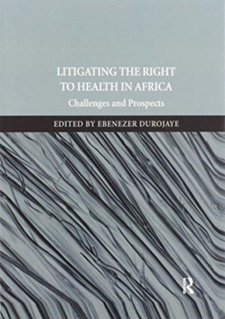 Book cover of: Litigating the Right to Health in Africa. By: Ebenezer Durojaye