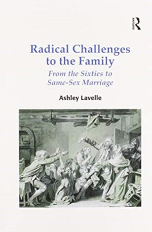 Radical Challenges to the Family