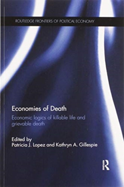 Book cover of: Economies of Death. By: Patricia J. Lopez