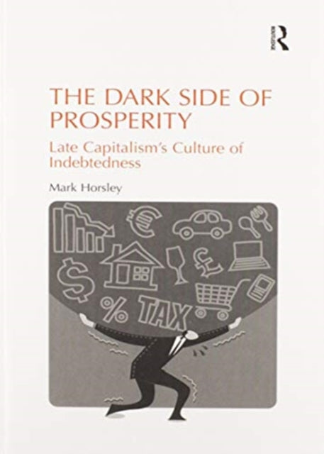 Book cover of: Dark Side of Prosperity. By: Mark Horsley