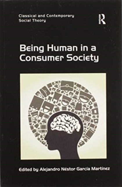 Book cover of: Being Human in a Consumer Society