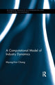 Book cover of: Computational Model of Industry Dynamics. By: Myong-Hun Chang